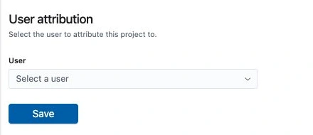 User attribution in a project's general settings, with a user selector and Save button